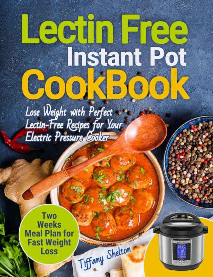 Lectin Free Cookbook Instant Pot