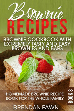 Brownie Recipes: Brownie Cookbook with Extremely Tasty and Easy Brownies and Bars