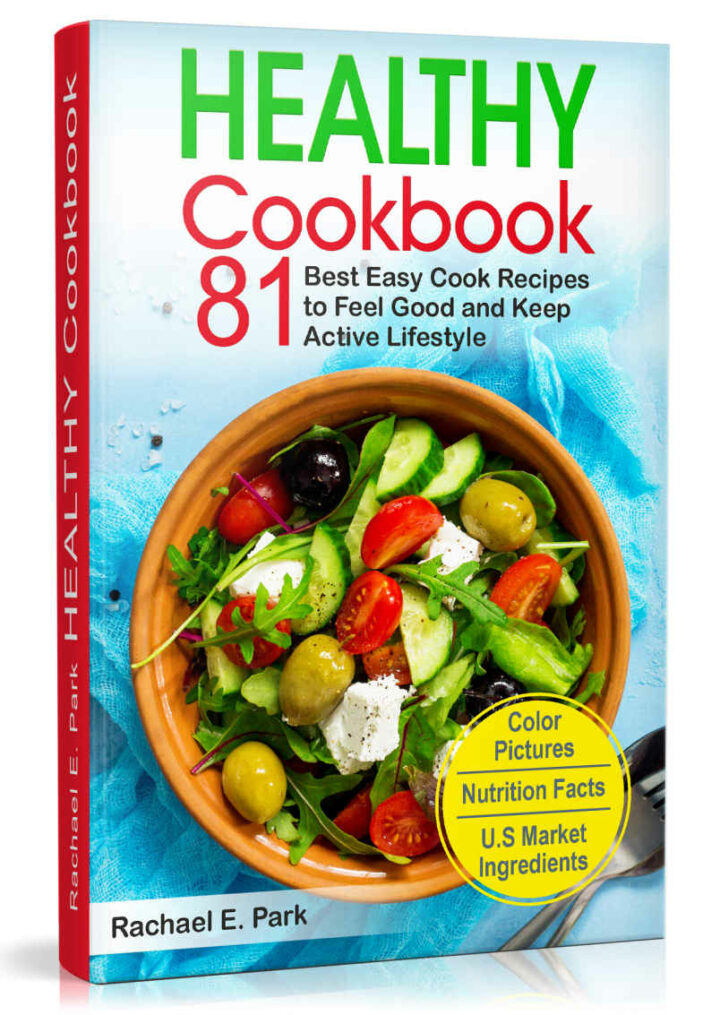 Healthy Cookbook: 81 Best Easy Cook Recipes to Feel Good and Keep Active Lifestyle