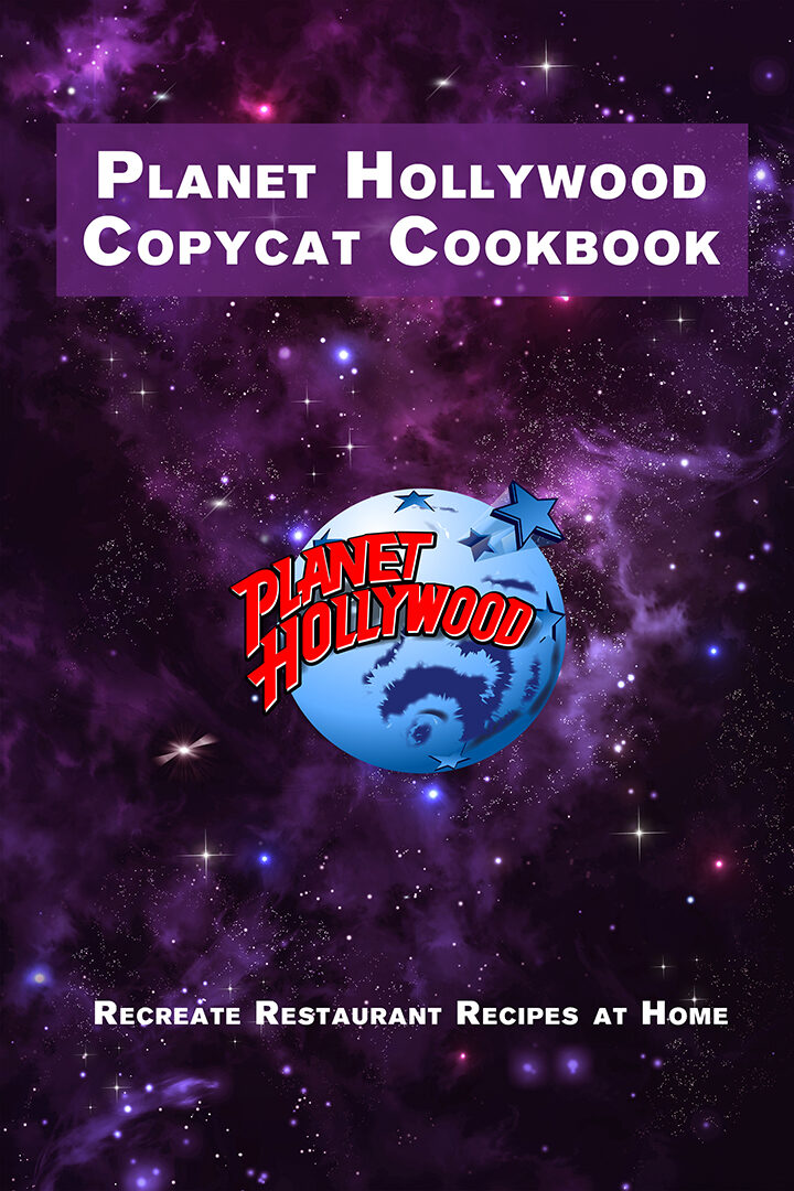 Planet Hollywood Copycat Cookbook: Recreate Restaurant Recipes at Home