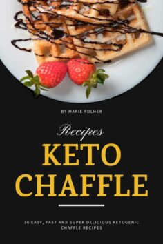 Keto Chaffle Recipes: 30 Easy, Fast and Super Delicious Ketogenic Chaffle Recipes