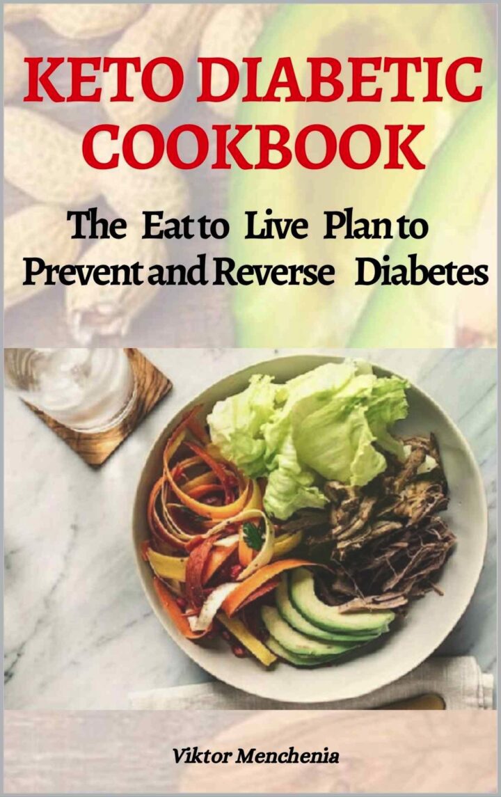 Keto Diabetic Cookbook: The Eat to Live Plan to Prevent and Reverse Diabetes