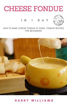 Cheese Fondue In 1 Day. How To Make Cheese Fondue At Home. Fondue Recipes For Beginners.
