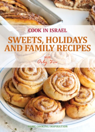 Sweets, Holidays and Family Recipes – Israeli-Mediterranean Cookbook