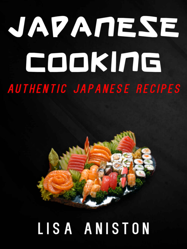 Japanese Cooking: Authentic Japanese Recipes