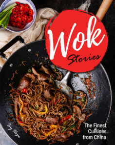 Wok Stories: The Finest Cuisines from China