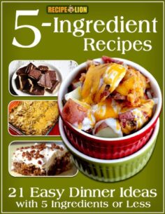 5-Ingredient Recipes: 21 Easy Dinner Ideas with 5 Ingredients or Less