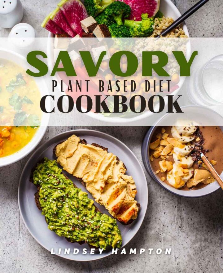 Savory Plant Based Diet Cookbook: Tasty Green Delicious Low Calorie 30 Minute Recipes For Beginners