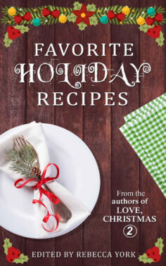 Favorite Holiday Recipes: From the Authors of Love, Christmas