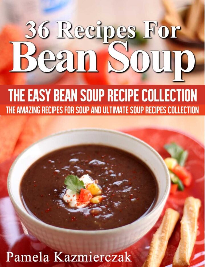 36 Recipes For Bean Soup