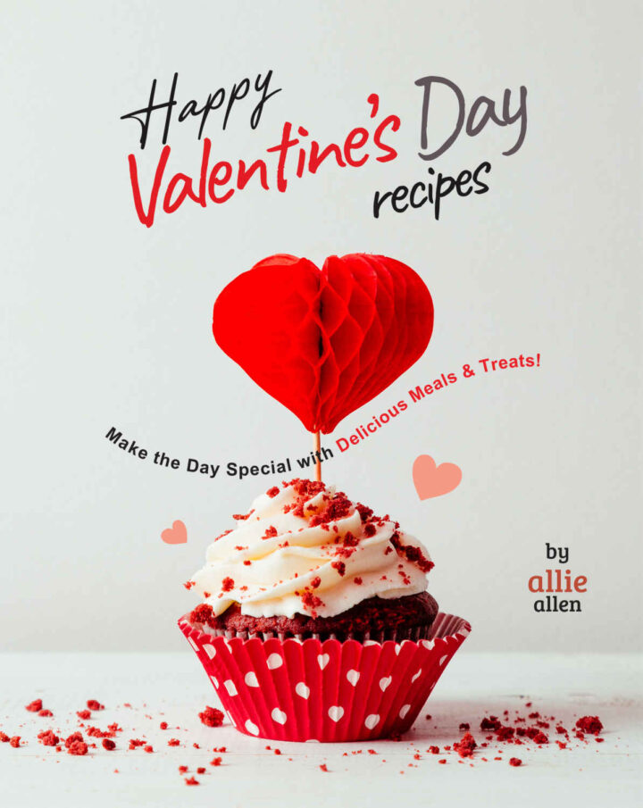 Happy Valentine’s Day Recipes