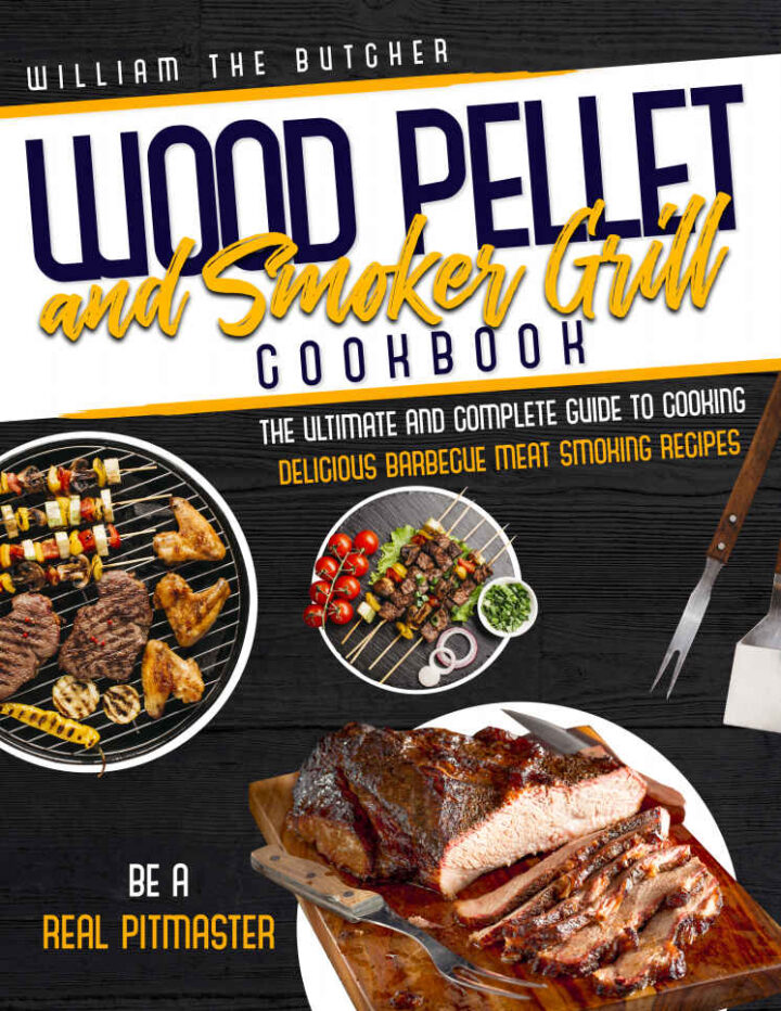 Wood Pellet and Smoker Grill Cookbook