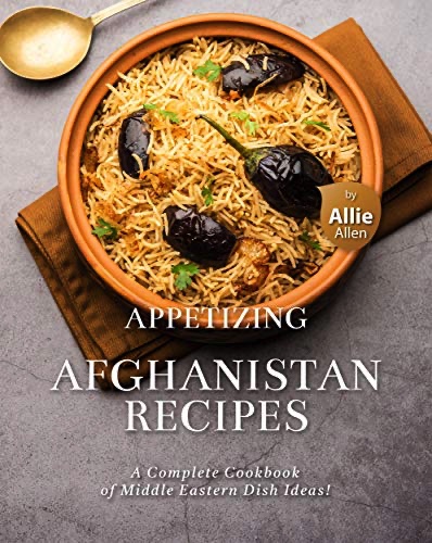 Appetizing Afghanistan Recipes