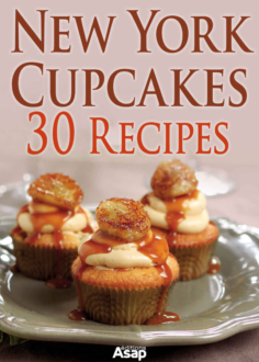 New York cupcakes: 30 recipes