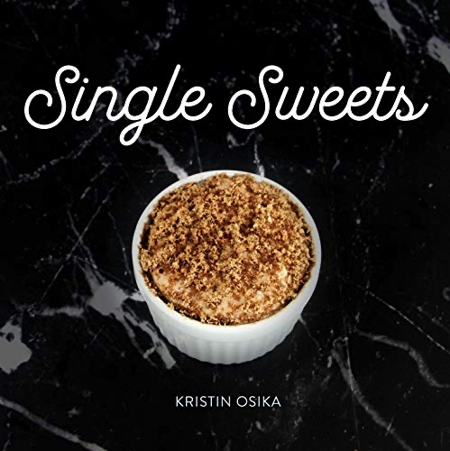 Single Sweets: Delicious, Allergen-Free, Microwave Desserts