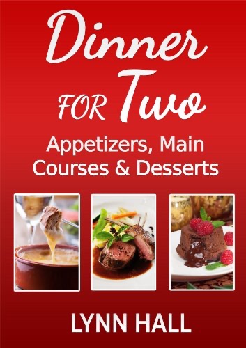 Dinner for Two: Appetizers, Main Courses and Desserts