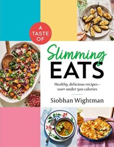 A Taste of Slimming Eats: Healthy, delicious recipes – 100+ under 500 calories