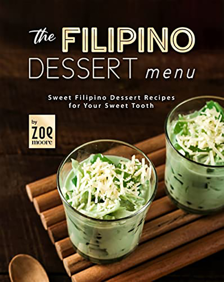 The Filipino Dessert Menu: Sweet Filipino Desserts for Your Sweet Tooth