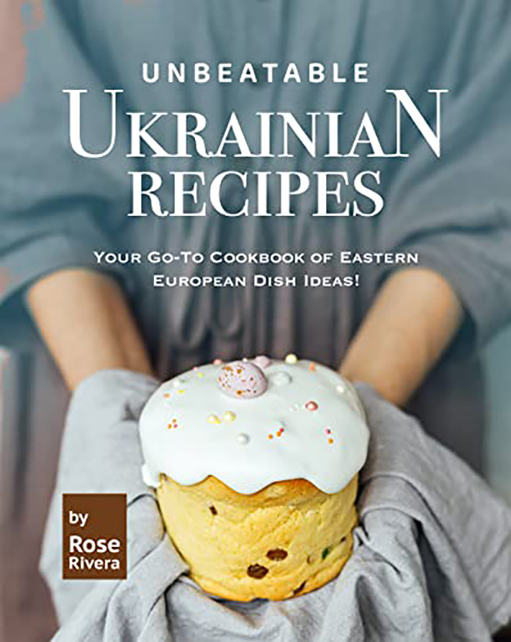 Unbeatable Ukrainian Recipes: Your Go-To Cookbook of Eastern European Dish Ideas!