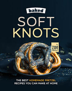 Baked Soft Knots: The Best Homemade Pretzel Recipes You Can Make at Home