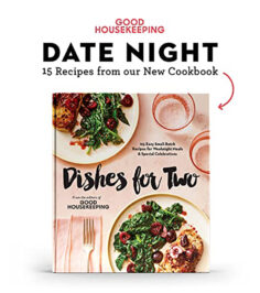 Good Housekeeping Date Night: 15 Recipes from Our New Cookbook