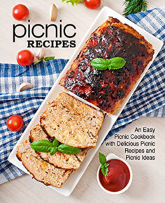 Picnic Recipes: An Easy Picnic Cookbook with Delicious Picnic Recipes and Picnic Ideas