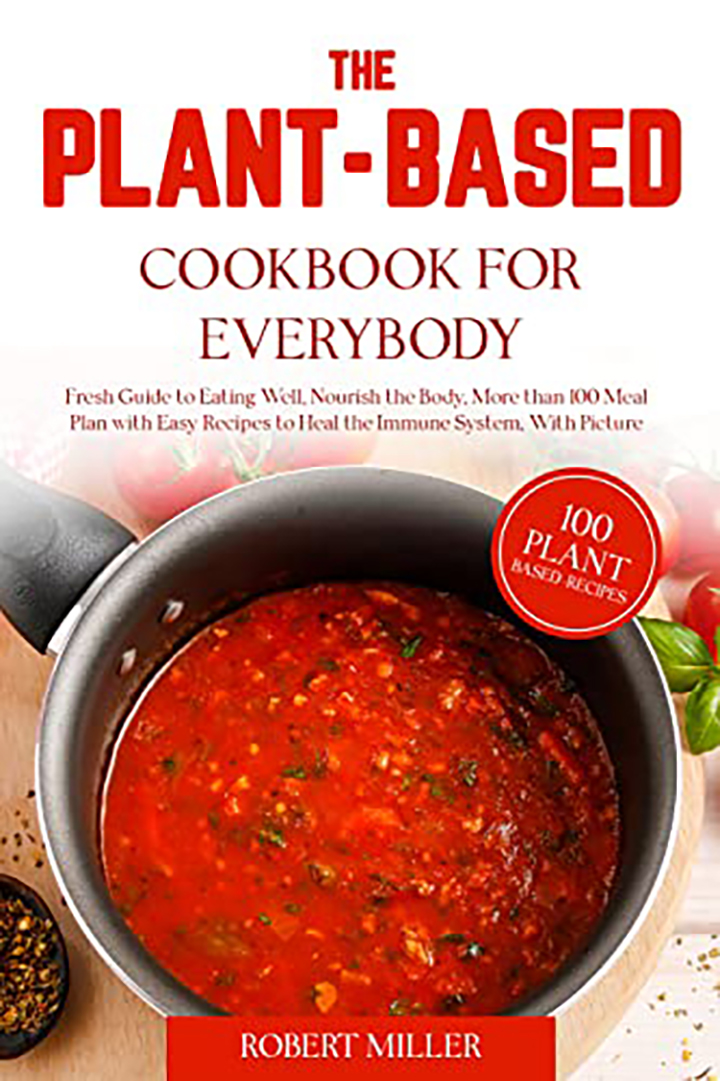 The Plant-Based Cookbook for Everybody