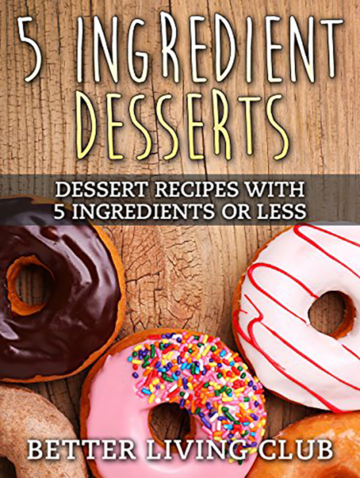 Five Ingredient Desserts