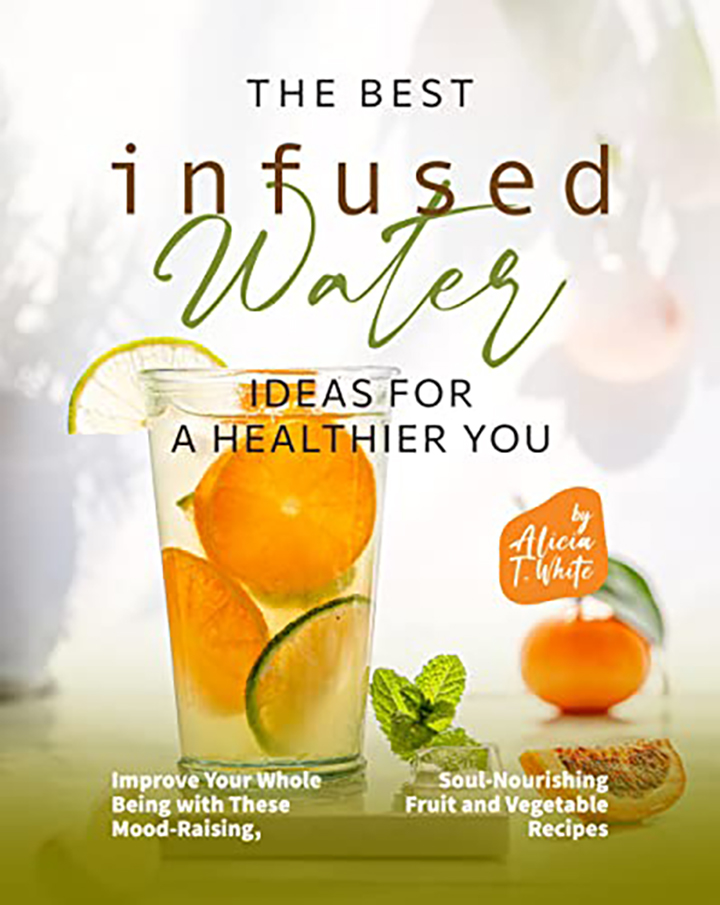 The Best Infused Water Ideas for a Healthier You