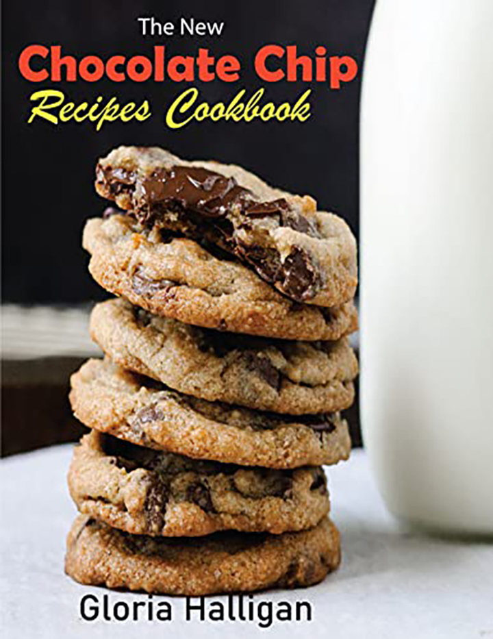 The New Chocolate Chip Recipes Cookbook