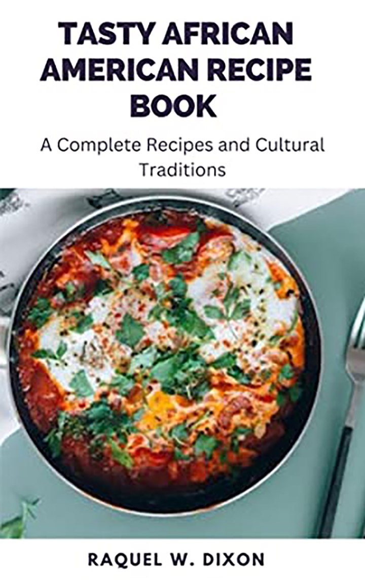 Tasty African-American Recipe Book - A Complete Recipes and Cultural Traditions