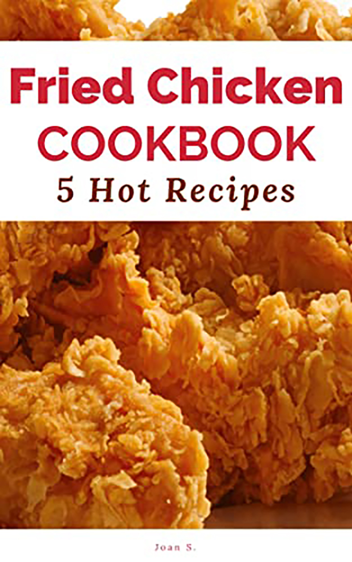 The Fried Chicken Cookbook