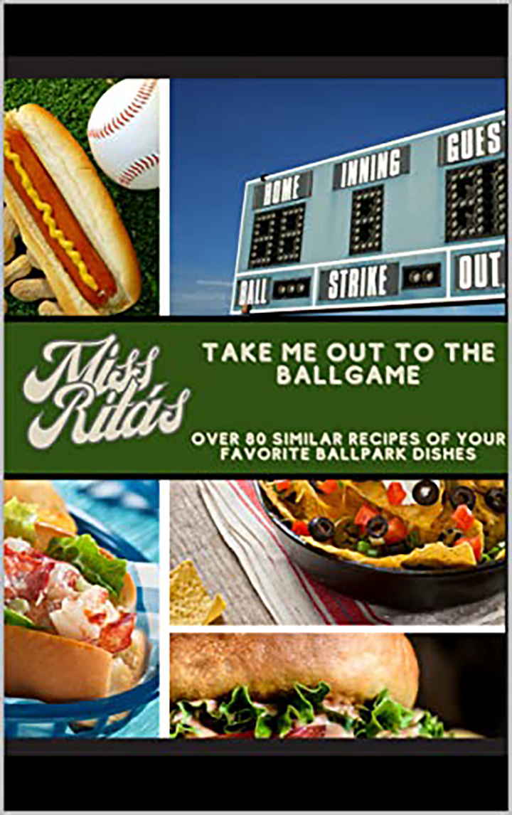 Miss Rita's Take Me Out to the Ballgame Recipes