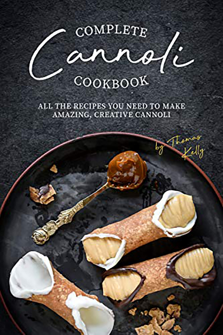 Complete Cannoli Cookbook