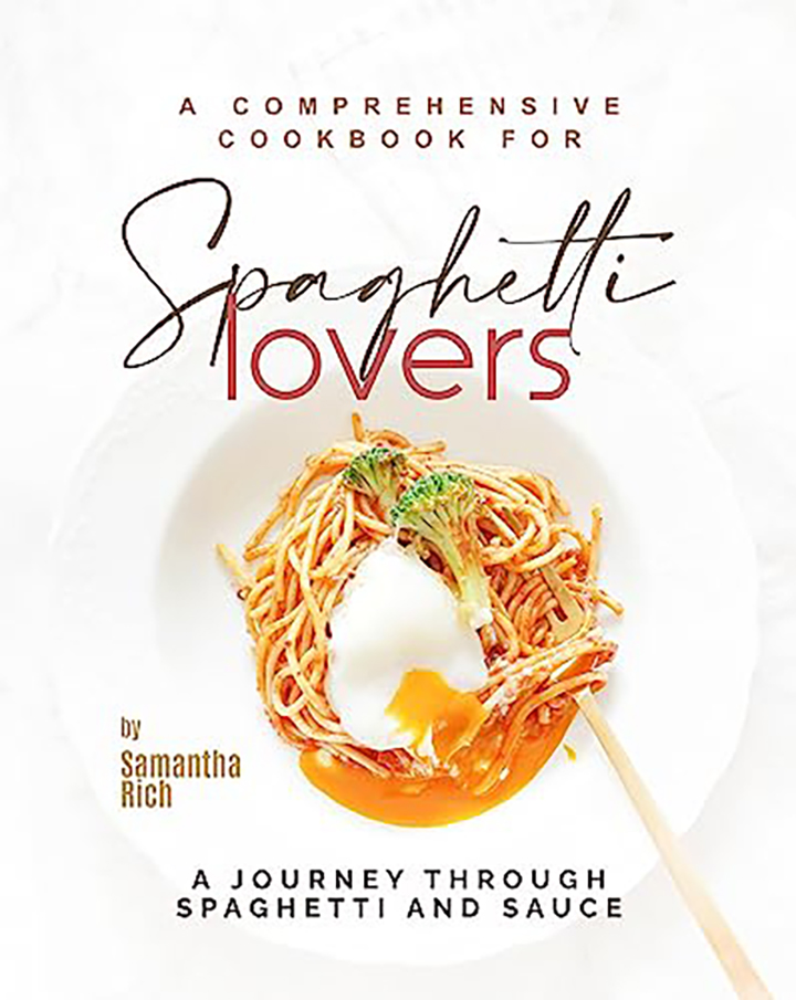 A Comprehensive Cookbook for Spaghetti Lovers