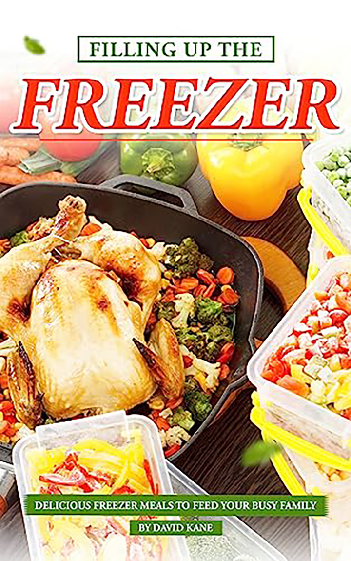 Filling Up the Freezer: Delicious Freezer Meals to Feed Your Busy Family