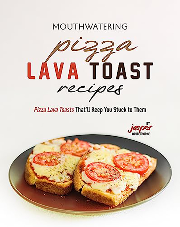  Mouthwatering Pizza Lava Toast Recipes