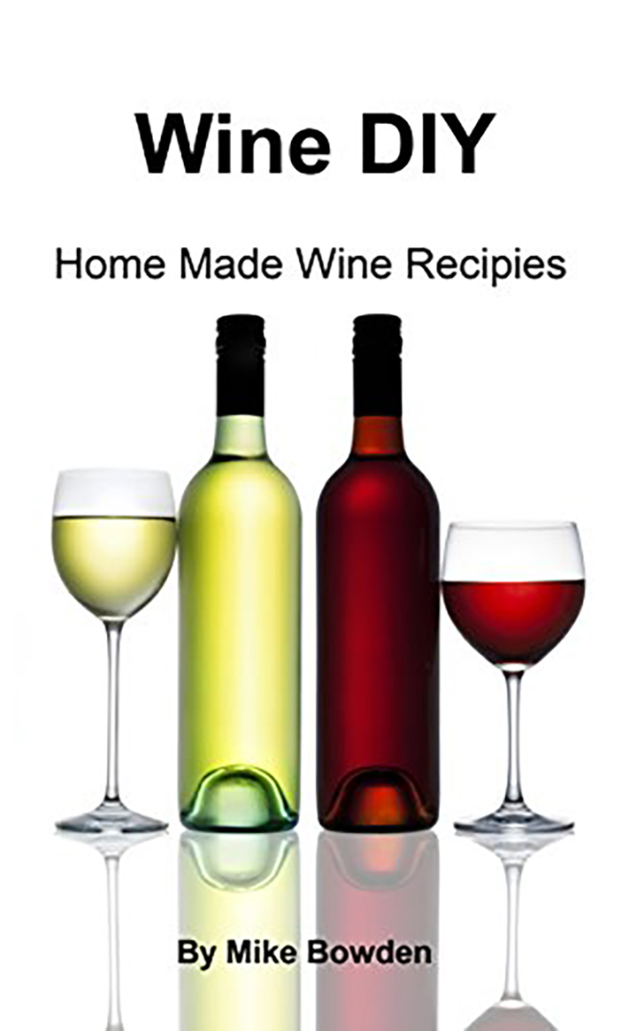 Wine DIY: Home Made Wine Recipes