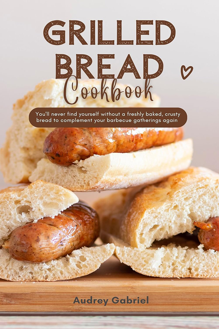Grilled Bread Cookbook