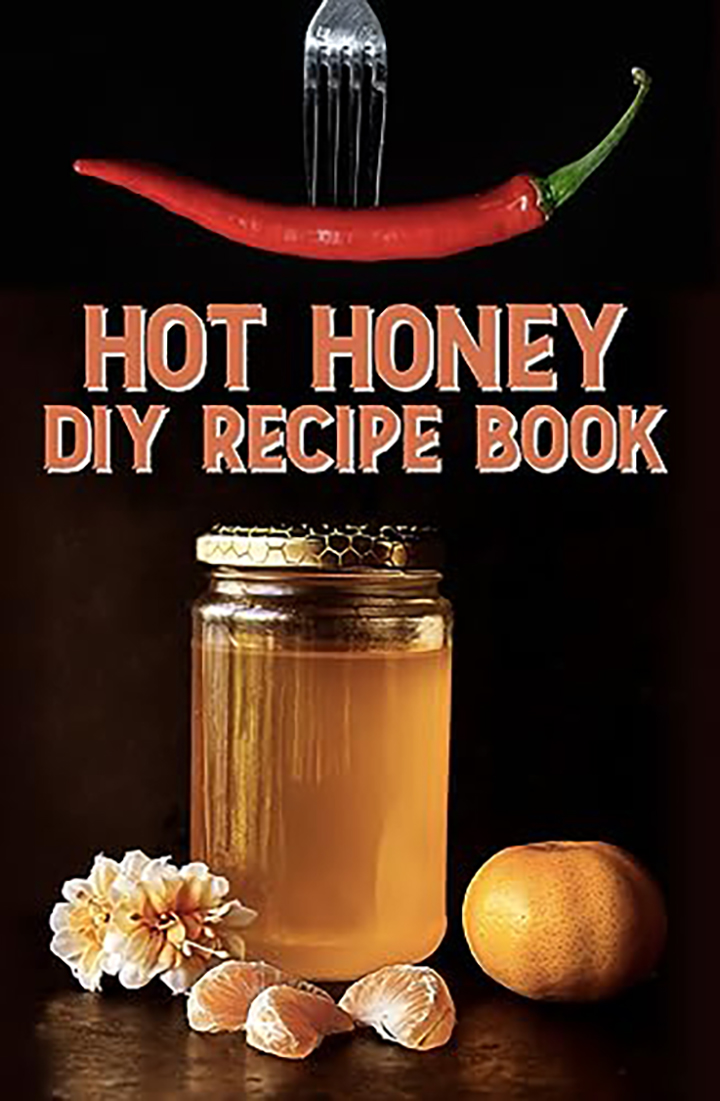 Hot Honey DIY Recipe Book