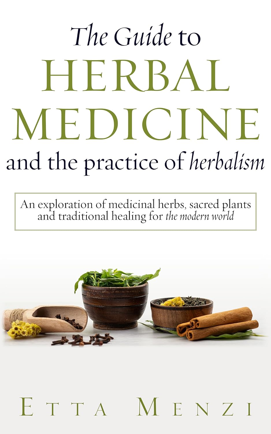 The Guide to Herbal Medicine and the Practice of Herbalism