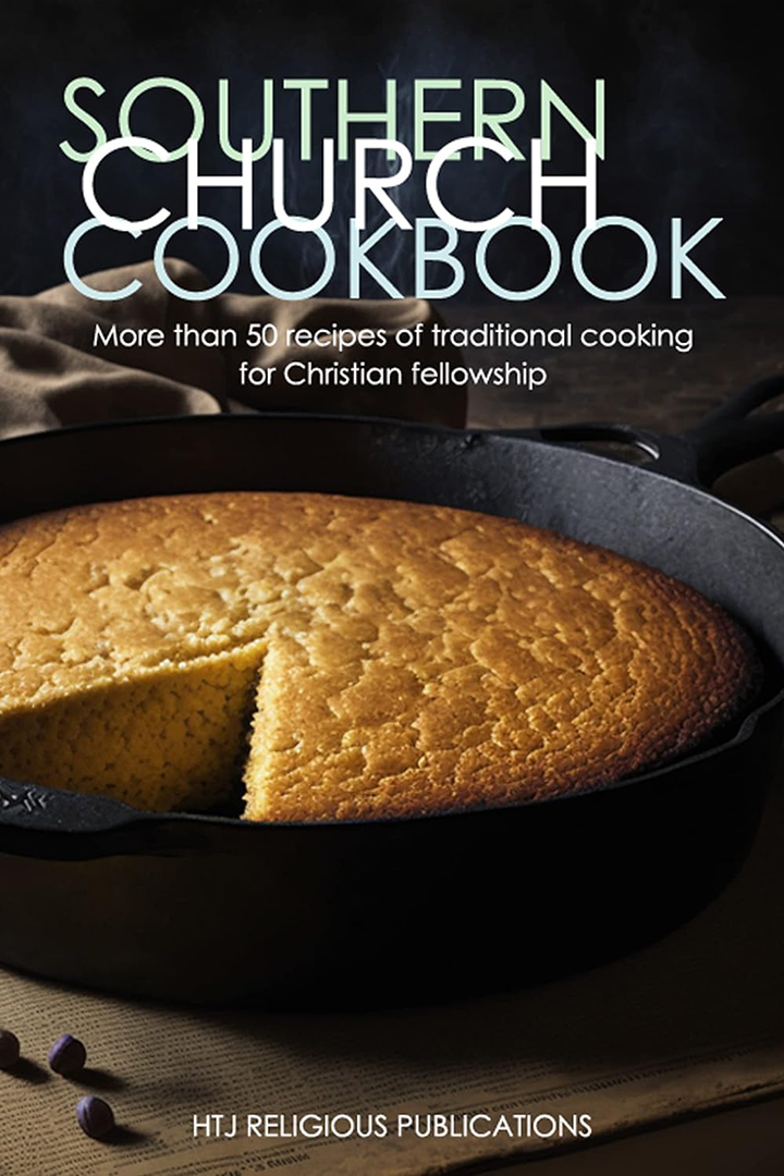 Southern Church Cookbook: Cooking for Christian fellowship