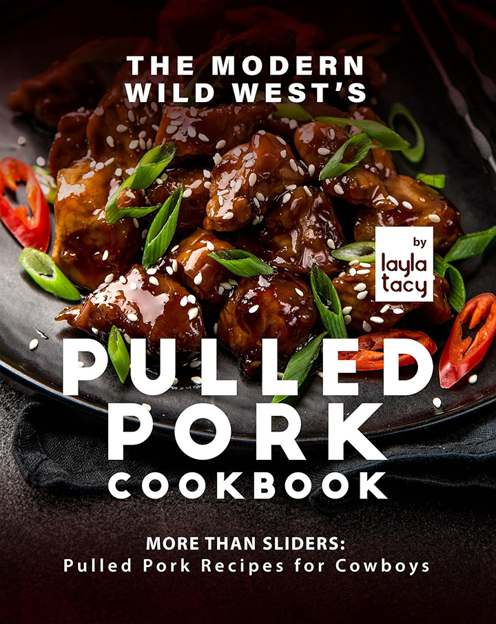 The Modern Wild West's Pulled Pork Cookbook