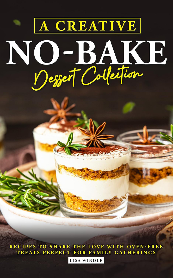 A Creative No-Bake Dessert Collection