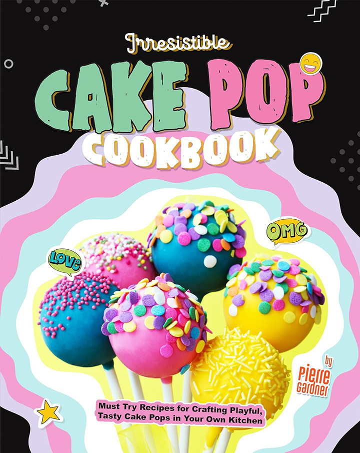Irresistible Cake Pop Cookbook