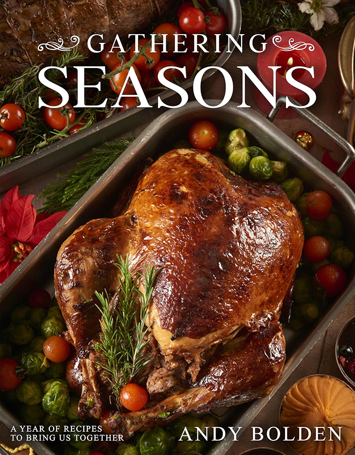 Gathering Seasons: A Year of Recipes to Bring Us Together