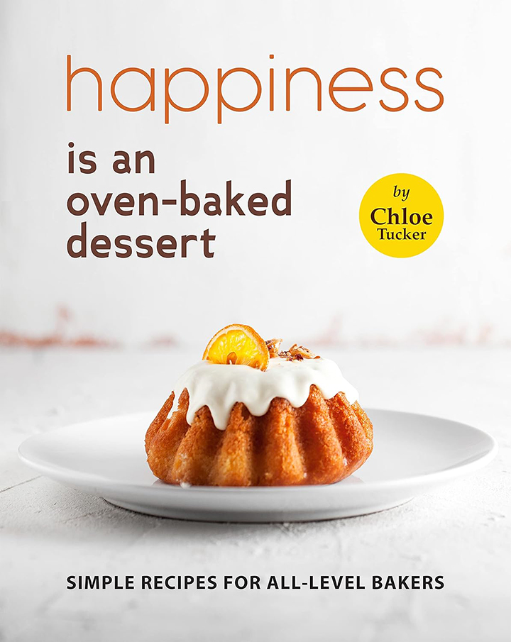 Happiness is an Oven-Baked Dessert