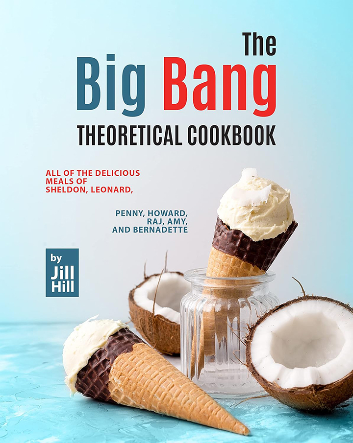 The Big Bang Theoretical Cookbook