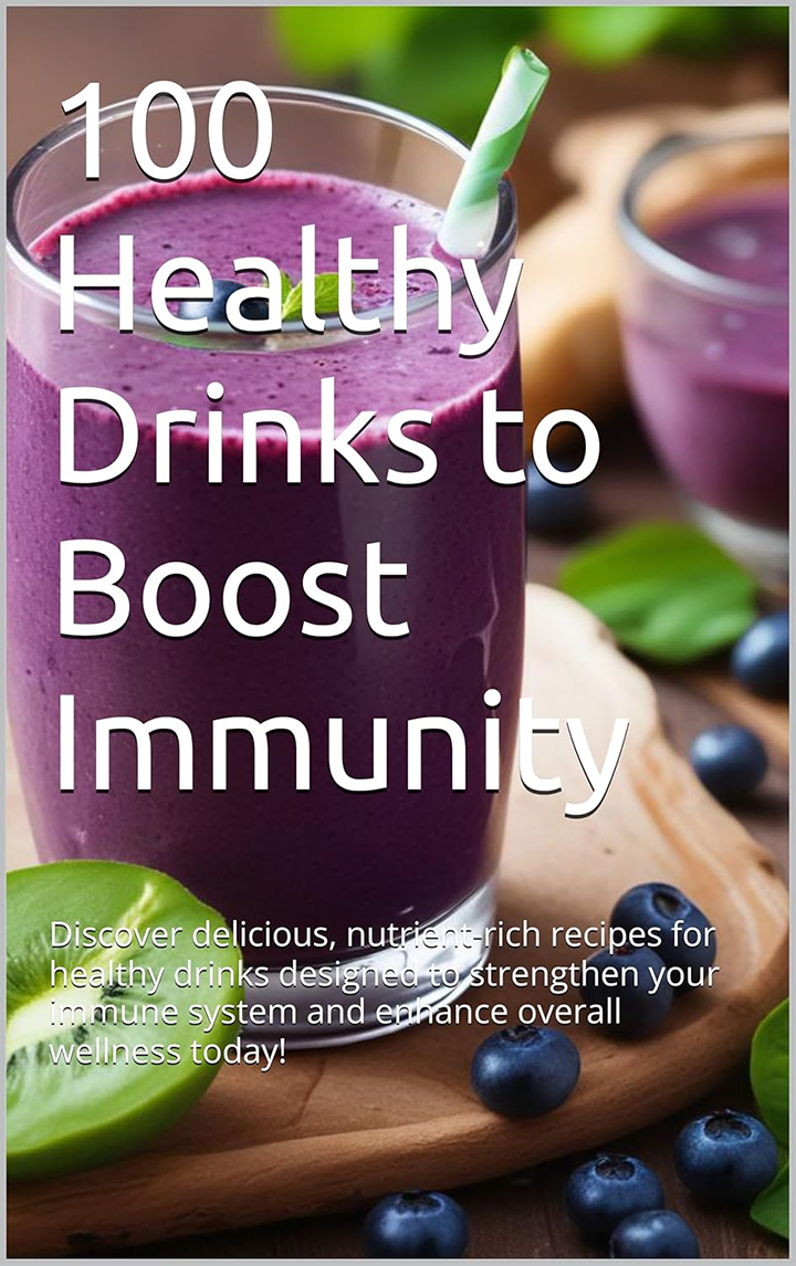 100 Healthy Drinks to Boost Immunity