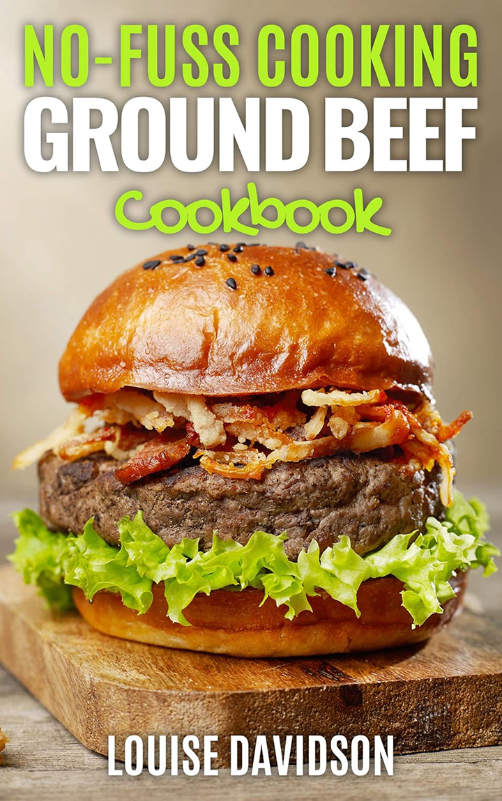 No Fuss Cooking: Ground Beef Cookbook